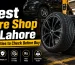 How to find Best Tyre Shop in Lahore